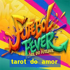 tarot do amor estrela guia o que dizem as cartas